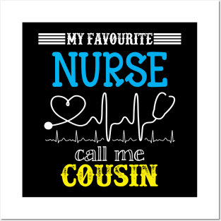 My Favorite Nurse Calls Me cousin Funny Mother's Gift Posters and Art